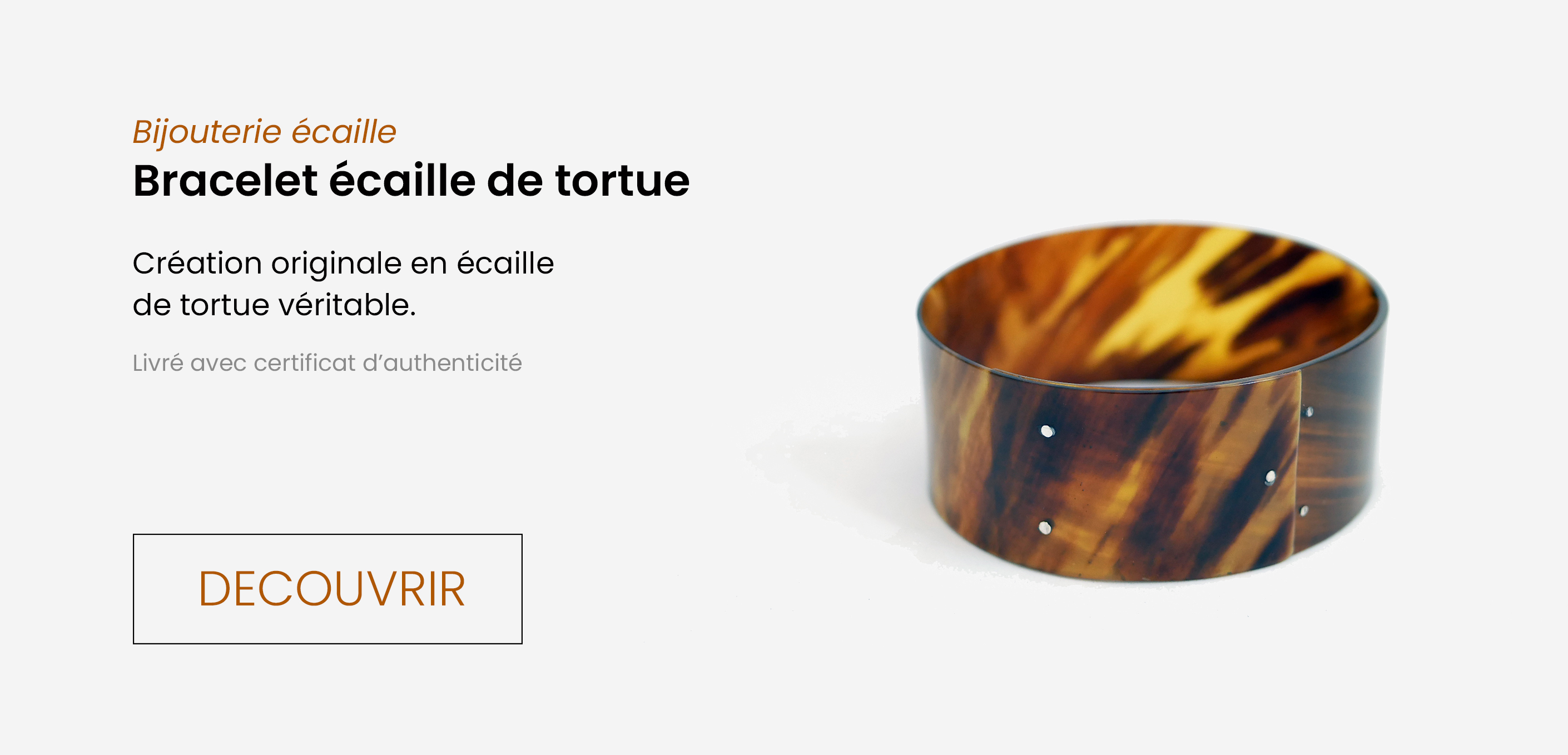 Bijouterie écaille : bracelet écaille de tortue, création originale en écaille de tortue véritable, livré avec certificat d'authenticité